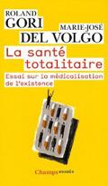 La santé totalitaire : Essai sur la médicalisation de l'existence
